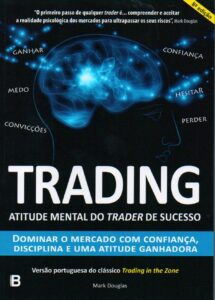 Trading in the Zone - Mark Douglas (Edição em português)